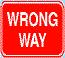 wrong way sign